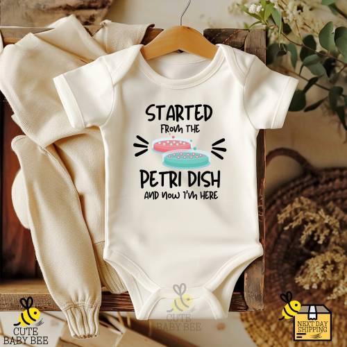 Started From The Petri Dish and Now I’m Here Onesie®, IVF Baby Announcement Bodysuit,Funny Shower Gift