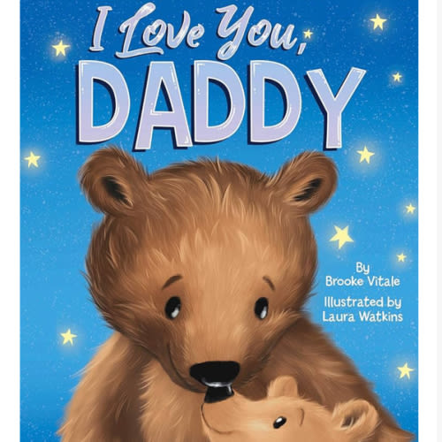 I Love You, Daddy - Children's Padded Board Book - Love (Brilliant Baby® Early Learning Collection)