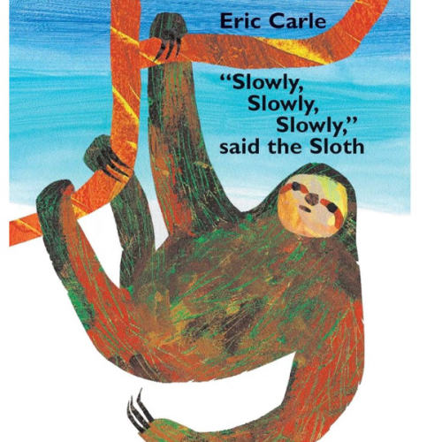 "Slowly, Slowly, Slowly," Said the Sloth
