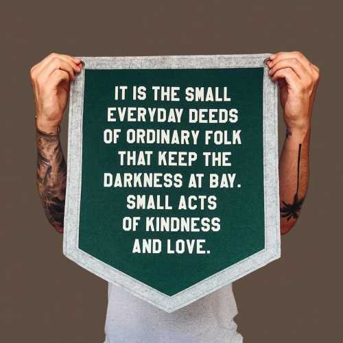 Small acts of kindness | 5 Sided Felt Pennant Flag Banner | Wall Decor | Wall Hanging | Gandalf Quote | The Hobbit | Lord of the rings
