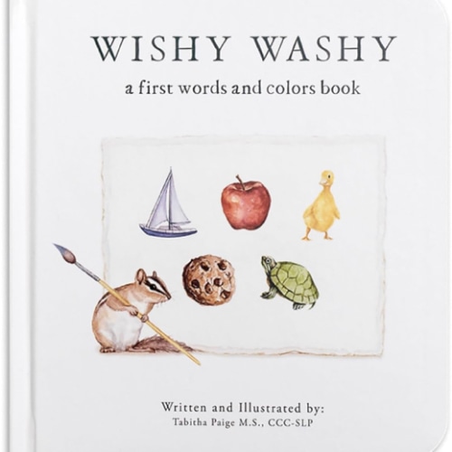 Wishy Washy: A Board Book of First Words and Colors for Growing Minds (Tabitha Paige Children's Book Series)