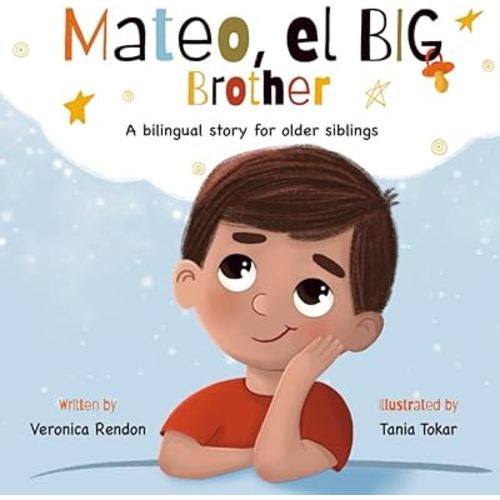 Mateo, el big brother: A bilingual story for older siblings.
