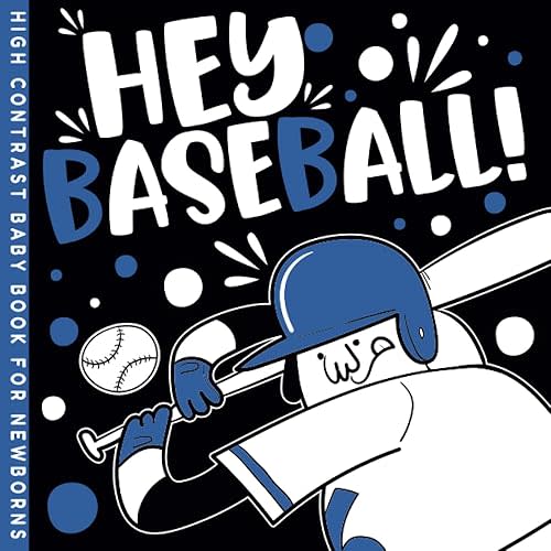 Hey Baseball! High Contrast Baby Book: Engaging Visual Adventure for Newborn Baseball Fans (Sports High Contrast Baby Newborns Books) Paperback – June 23, 2023