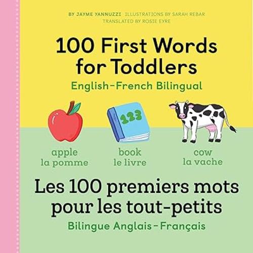 100 First Words for Toddlers: English-French Bilingual: A French Book for Kids