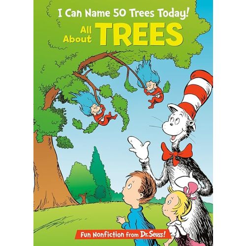 I Can Name 50 Trees Today! All About Trees (The Cat in the Hat's Learning Library) Hardcover – Picture Book, February 28, 2006