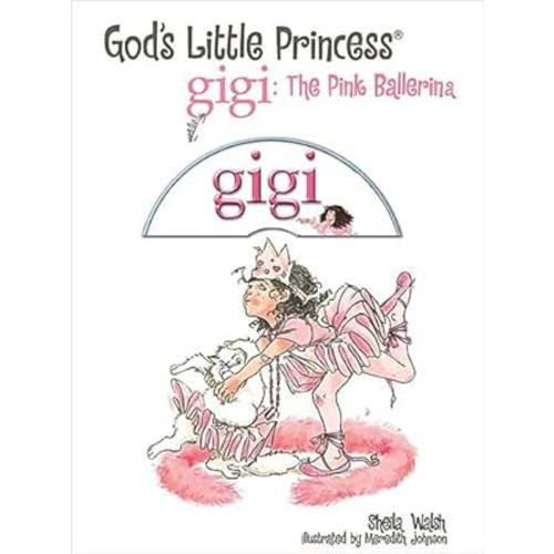 The Pink Ballerina (Gigi: God's Little Princess)
