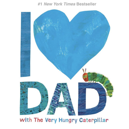 I Love Dad with The Very Hungry Caterpillar (The World of Eric Carle)