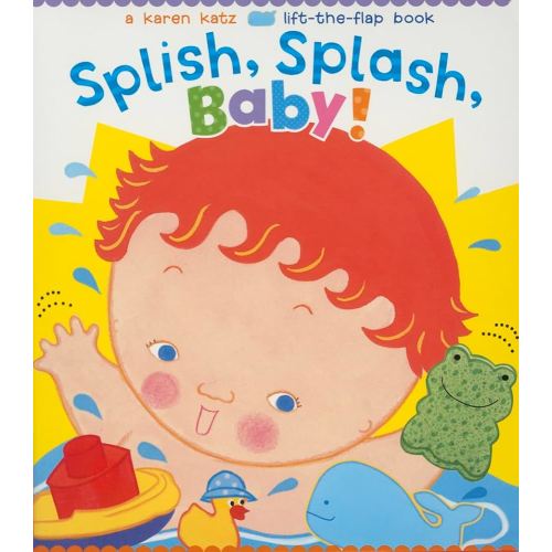 Splish, Splash, Baby! (Karen Katz Lift-the-Flap Books)