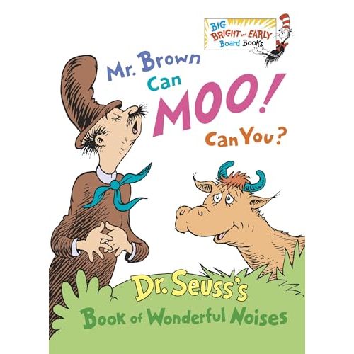 Mr. Brown Can Moo! Can You?: Dr. Seuss's Book of Wonderful Noises (Larger Trim Size) (Big Bright & Early Board Book)