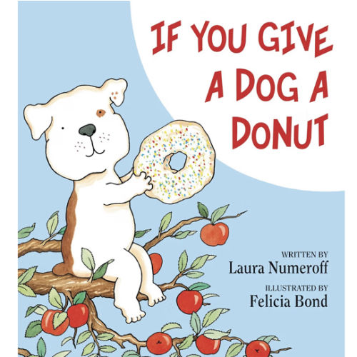 If You Give a Dog a Donut: A Silly Circular Story About a Dog’s Donut-Fueled Adventure Around the Neighborhood