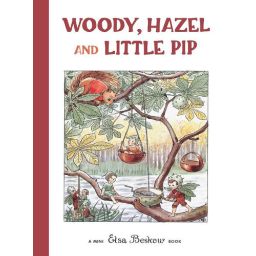 Woody, Hazel and Little Pip: Mini edition by Elsa Beskow, Hardcover | Barnes & Noble®