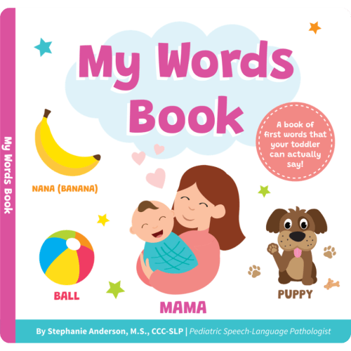 My Words Book – Easy First Words Toddlers Can Actually Say! Written by – Speech Therapy Publishing