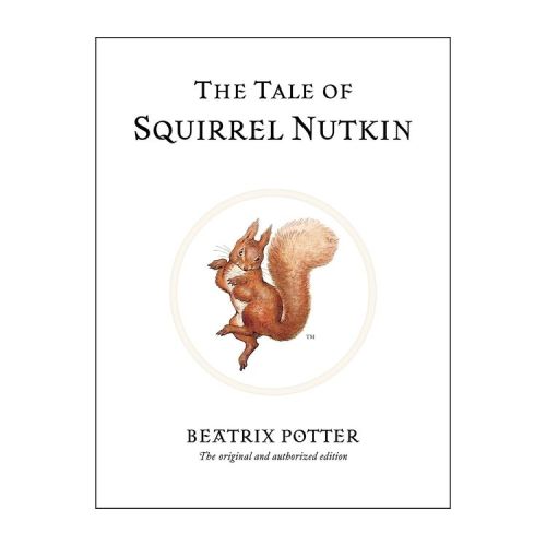 The Tale of Squirrel Nutkin - (Peter Rabbit) 100th Edition by Beatrix Potter (Hardcover)