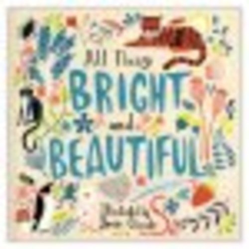All Things Bright and Beautiful: Illustrated by Jean Claude Illustrated By: Jean Claude: 9780825447655 - Christianbook.com