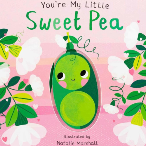 You're My Little Sweet Pea (Board Book for Babies and Toddlers 0-2 years old)