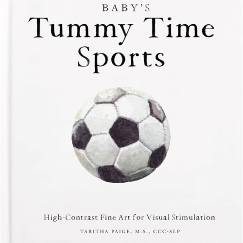 Baby's Tummy Time Sports: High-Contrast Fine Art for Visual Stimulation (Tabitha Paige Children's Book Series)
