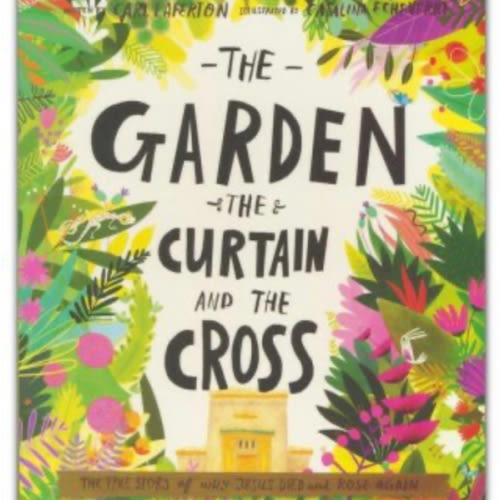 The Garden, the Curtain, and the Cross Board Book: Carl Laferton Illustrated By: Catalina Echeverri: 9781784985813 - Christianbook.com