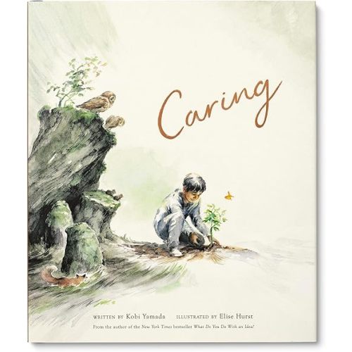 Caring: A Children’s Book about the Difference We Can Make in the World Hardcover – July 1, 2025