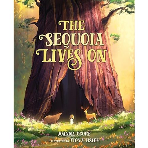 The Sequoia Lives On Hardcover – Picture Book, August 7, 2018