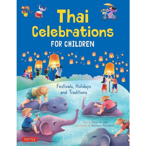 Thai Celebrations for Children: Festivals, Holidays and Traditions