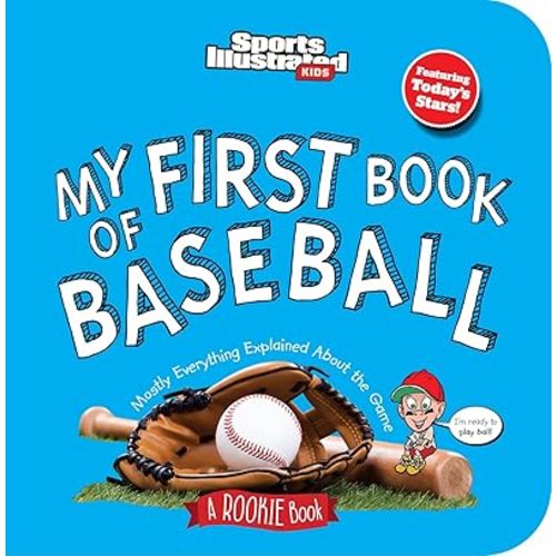 My First Book of Baseball (Board Book) (Sports Illustrated Kids My First Book) Board book – August 6, 2024