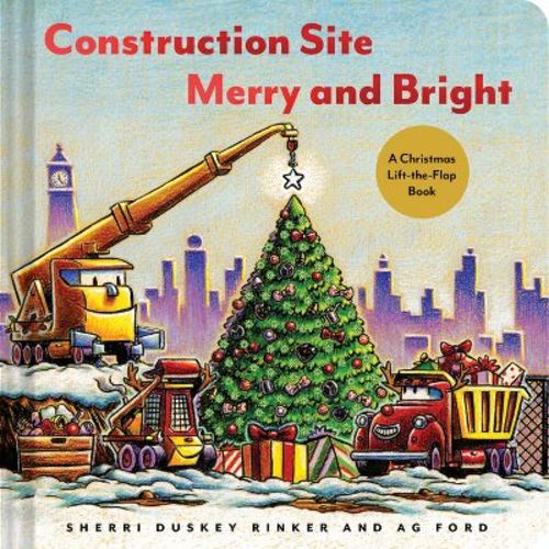 Construction Site: Merry and Bright - (Goodnight, Goodnight Construction Site) by Sherri Duskey Rinker (Hardcover)