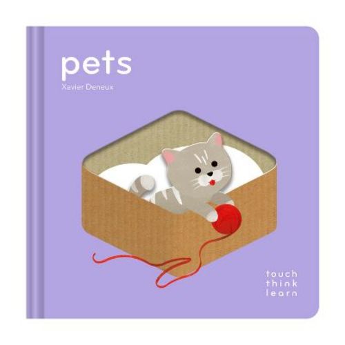 Touchthinklearn: Pets - Touch Think Learn by Xavier Deneux Board Book