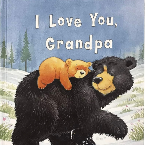 I Love You, Grandpa: A Tale of Encouragement and Love between a Grandfather and his grandchild, Picture Book