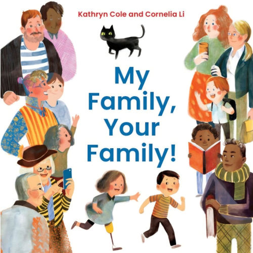 My Family, Your Family! by Kathryn Cole, Cornelia Li, Board Book | Barnes & Noble®