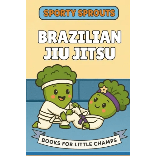 Brazilian Jiu Jitsu: A Picture Book for Babies and Toddlers (Sporty Sprouts)