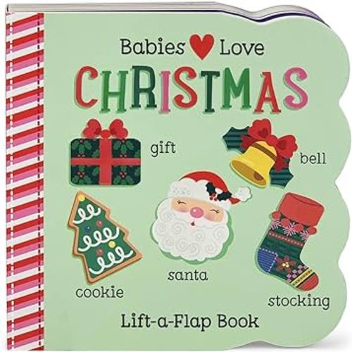 Babies Love Christmas: Lift-a-Flap Board Book