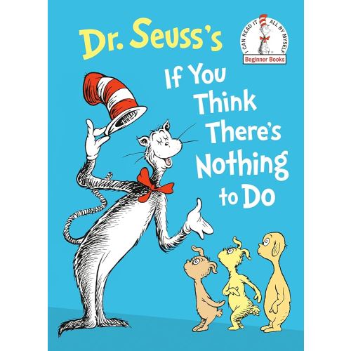 Dr. Seuss's If You Think There's Nothing to Do (Beginner Books)