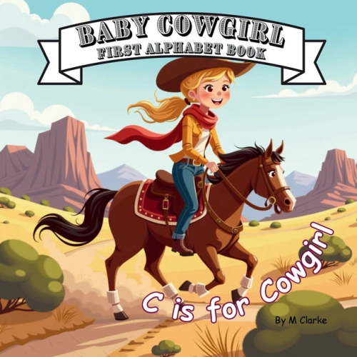 Baby Cowgirl Baby Cowgirl First Alphabet Book, (Paperback)