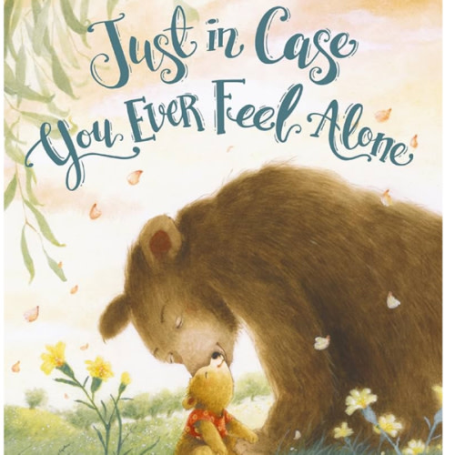 Just in Case You Ever Feel Alone