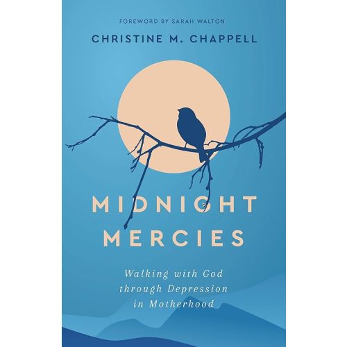 Midnight Mercies: Walking with God through Depression in Motherhood Paperback – October 4, 2023