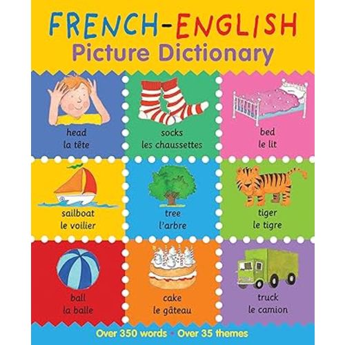 French-English Picture Dictionary: Colorful Bilingual Learning for Early Language Success (First Bilingual Picture Dictionaries)