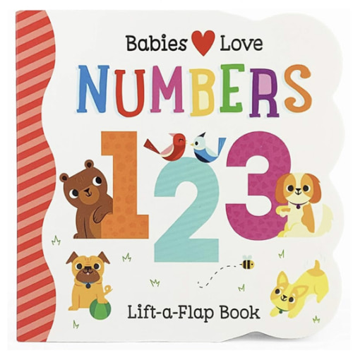 Babies Love Numbers - A First Lift-a-Flap Board Book for Babies and Toddlers Learning about Numbers & Counting, Ages 1-4