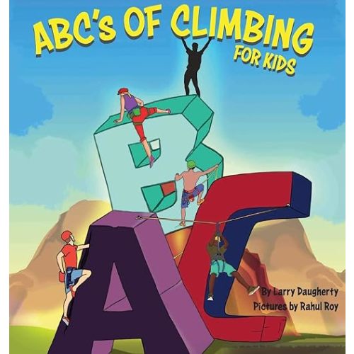 ABC's of Climbing - For Kids Hardcover – June 22, 2020