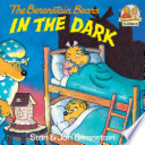 The Berenstain Bears in the Dark