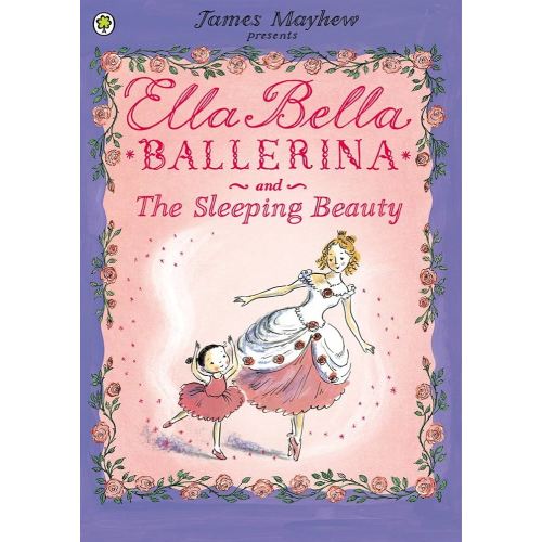 Ella Bella Ballerina and the Sleeping Beauty - Kindle edition by Mayhew, James. Children Kindle eBooks @ Amazon.com.