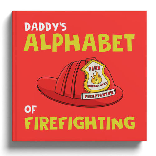 Daddy's Alphabet of Firefighting