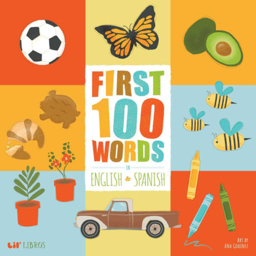 First 100 Words in English and Spanish by Ana Godinez, Board Book | Barnes & Noble®