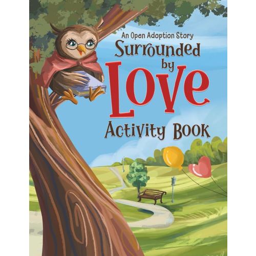 Surrounded by Love Activity Book: An Open Adoption Story (Open Adoption Stories)