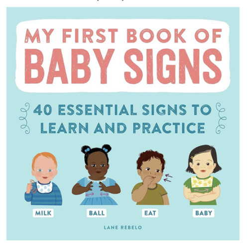 My First Book of Baby Signs: 40 Essential Signs to Learn and Practice
