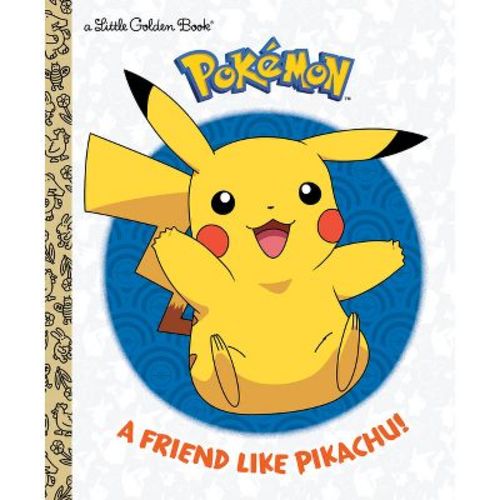 A Friend Like Pikachu! (Pokémon) - (Little Golden Book) by Rachel Chlebowski (Hardcover)
