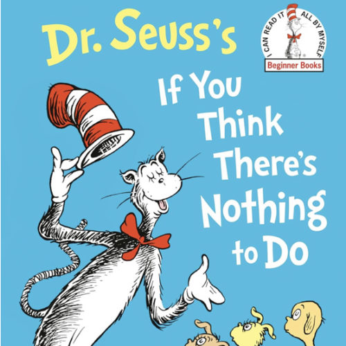 Dr. Seuss's If You Think There's Nothing to Do (Beginner Books)