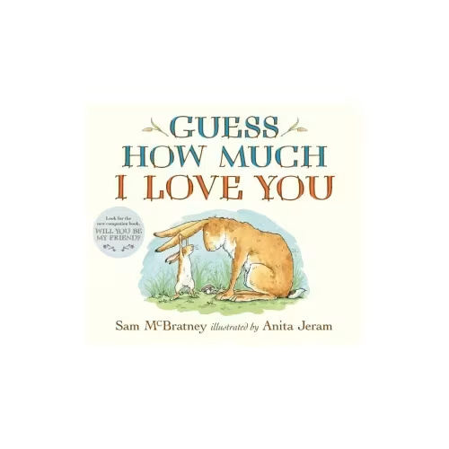 Guess How Much I Love You - by Sam McBratney