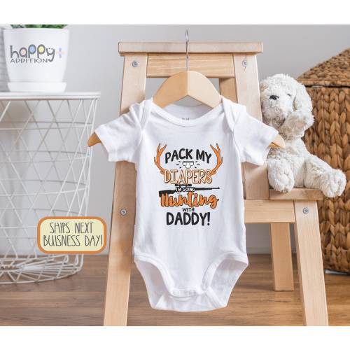 Personalized Hunting Baby Bodysuit, Pack My Diapers I'm Hunting with Daddy "CUSTOM", Future Hunter, Funny Hunting, Baby Boy, Hunting Fan