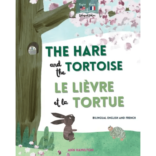 The Hare and the Tortoise | Le Lièvre et la Tortue: an English and French bilingual story for children