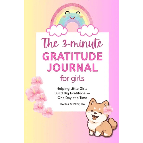 The 3-Minute Gratitude Journal for Girls — Helping Little Girls Build Big Gratitude, One Day at a Time: 6x9 inches | 130 pages | Daily reflections and diary for kids